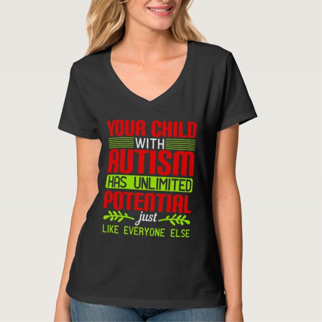 Your Child With Autism Has Unlimited Potential Jus T Shirt (Framsida)