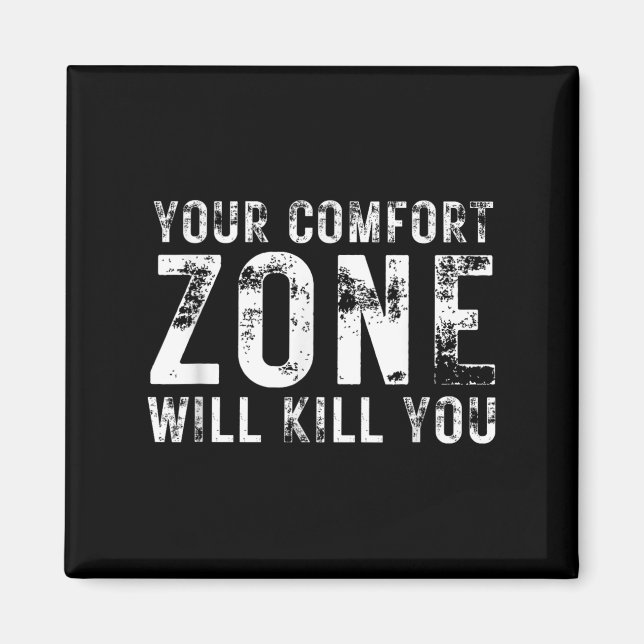 Your Comfort Zone Will Kill You Gym Motivational Y Magnet (Framsidan)