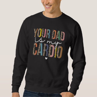 Your Dad Is My Cardio Leopard  Women Girls Lång Ärmad Tröja