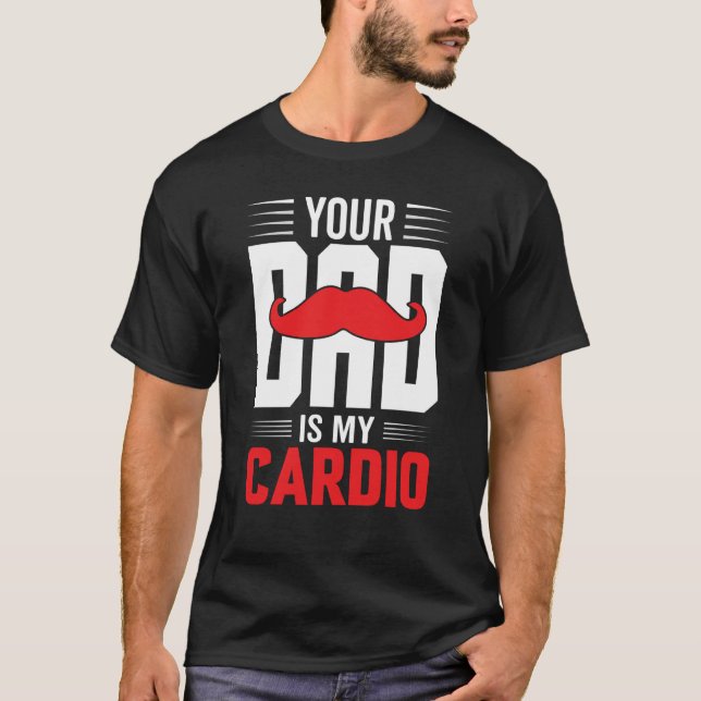 Your Dad Is My Cardio Red Mustache Feminist Gym T Shirt (Framsida)