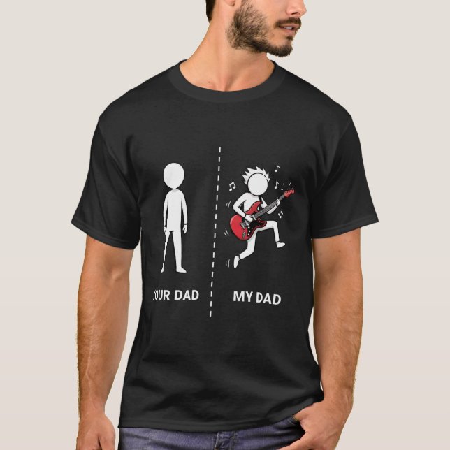 Your Dad My Dad Funny B Guitar Lover Musician Sarc T Shirt (Framsida)