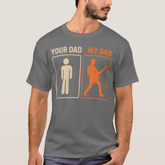 Your Dad My Dad Funny Guitar Guitarist Rock Father T Shirt (Framsida)