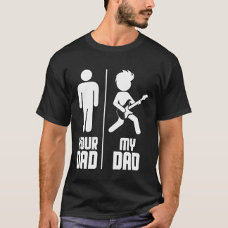Your Dad My Dad Guitar T Shirt
