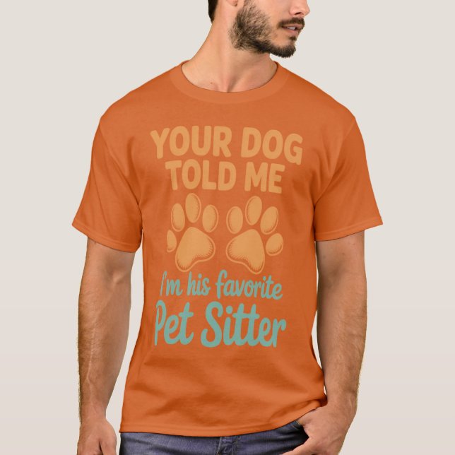 Your Dog Told Me Walking Dog Owners Dog Trainer Pe T Shirt (Framsida)