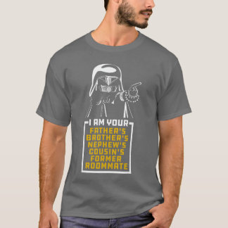 Your Fathers Brothers Cousins Nephews Former Room  T Shirt