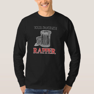 Your Favorite Rapper Trash Can  Hip Hop Rap Graphi T Shirt