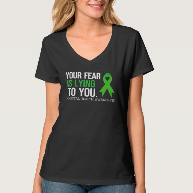 Your Fear Is Lying to you Shirt Mental Health Awar T (Framsida)