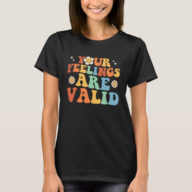 Your Feelings Are Valid Cute Retro Mental Health A T Shirt (Framsida)