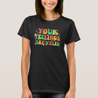 Your Feelings Are Valid Cute Retro Mental Health A T Shirt