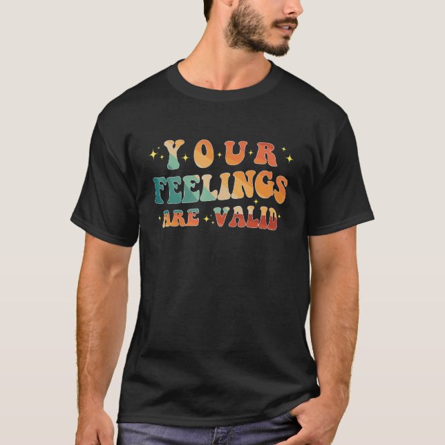 Your Feelings Are Valid Cute Retro Mental Health A T Shirt (Framsida)