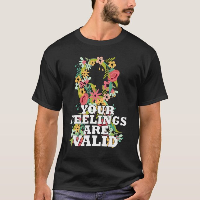 Your Feelings Are Valid Flower Ribbon Cute Mental  T Shirt (Framsida)