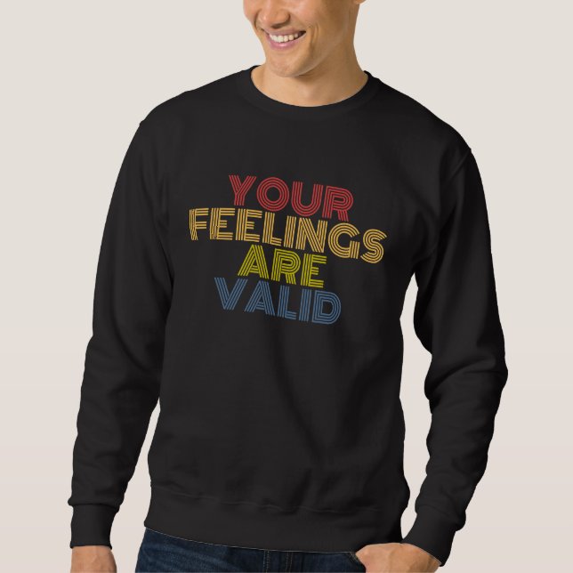 Your Feelings Are Valid Mental Health Awareness Lång Ärmad Tröja (Framsida)