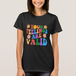 Your Feelings Are Valid Mental Health Awareness Su T Shirt