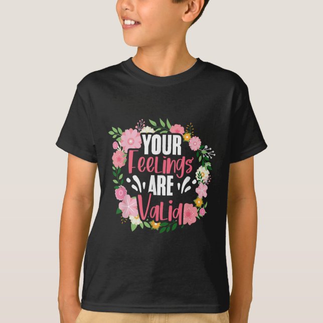 Your Feelings Are Valid Mental Health People With  T Shirt (Framsida)