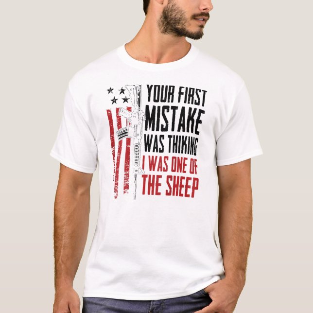 Your First Mistake Thinking I Was One Of The Sheep T Shirt (Framsida)