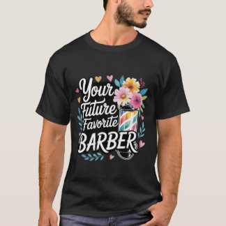 Your Future Favorite Barber Cut Hairstylist Expert T Shirt