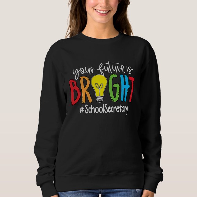 Your Future Is Bright School Secretary T Shirt (Framsida)
