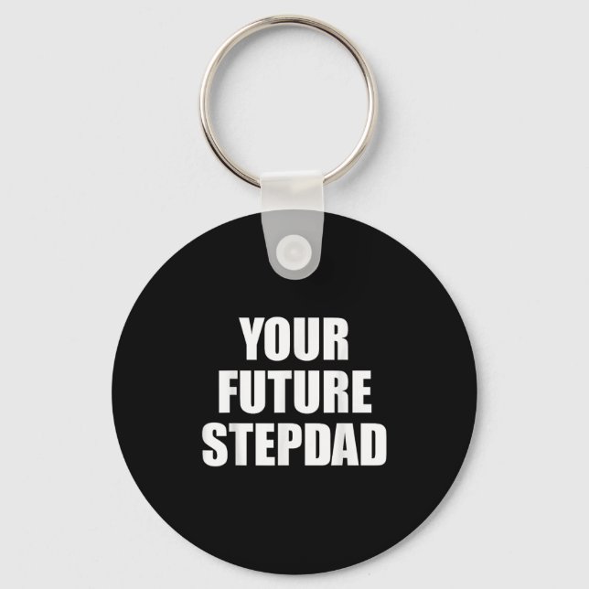 Your Future Stepdad Quote  Nyckelring (Framsida)