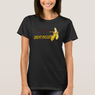Your Girlfriend Is A Great Kisser T Shirt