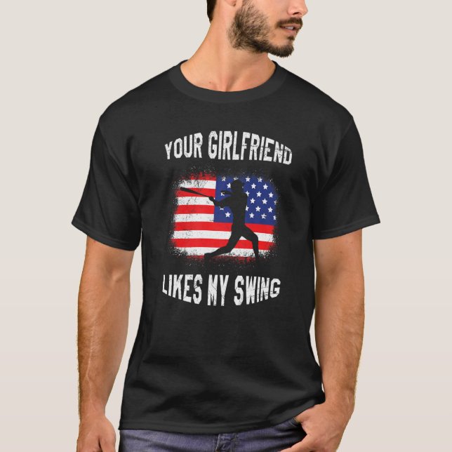 Your Girlfriend Likes My Swing Baseball T Shirt (Framsida)