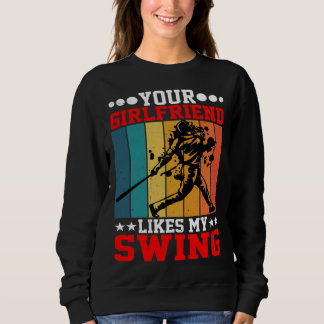 Your Girlfriend Likes My Swing ---- T Shirt