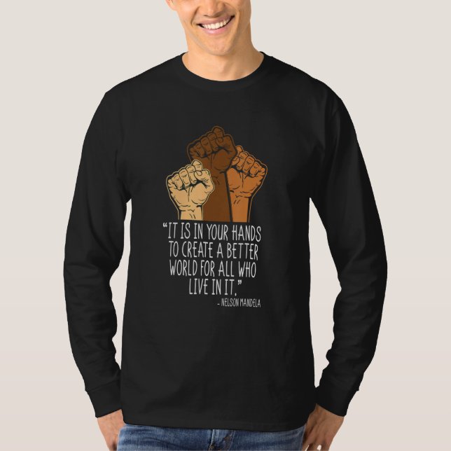 Your Hands Create Better World Black History Month T Shirt (Framsida)