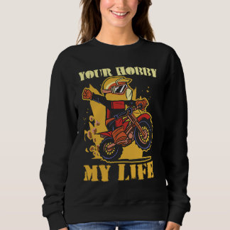 Your Hobby My Life Enduro Motocross T Shirt