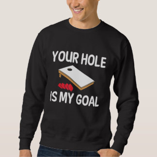 Your Hole Is My Goal Cornhole Player Bean Bag Team Lång Ärmad Tröja
