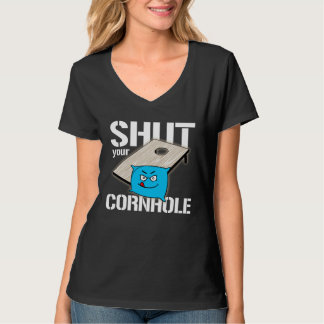 Your Hole is my Goal Cornhole  shut your cornhole T Shirt