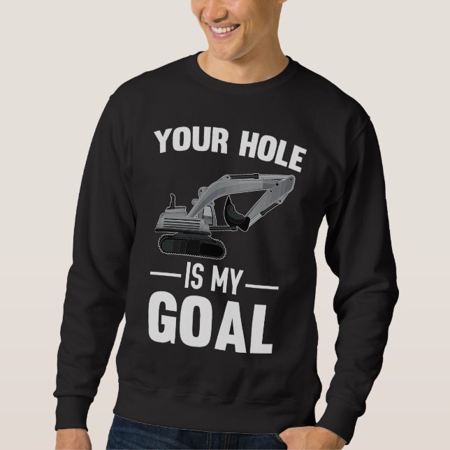 Your Hole Is My Goal Digger Machine Lång Ärmad Tröja (Framsida)