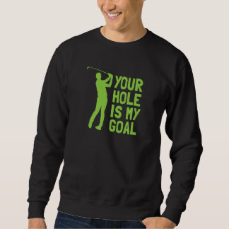 Your Hole Is My Goal Golf Golfing Lång Ärmad Tröja