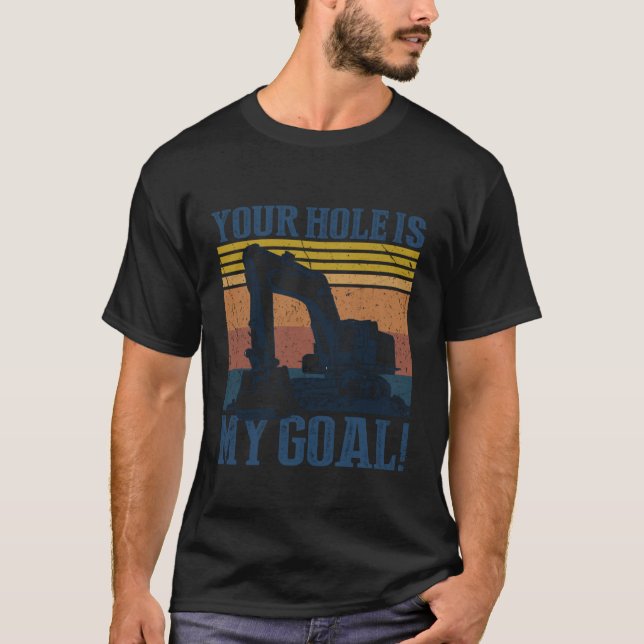 Your Hole is My Goal T Shirt (Framsida)