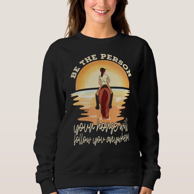 Your Horse Will Follow You Equestrian Horseback Ri T Shirt (Framsida)