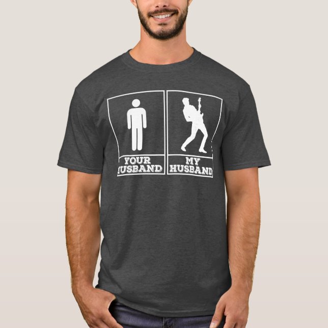 Your Husband My Husband Funny Gift For Guitarists  T Shirt (Framsida)