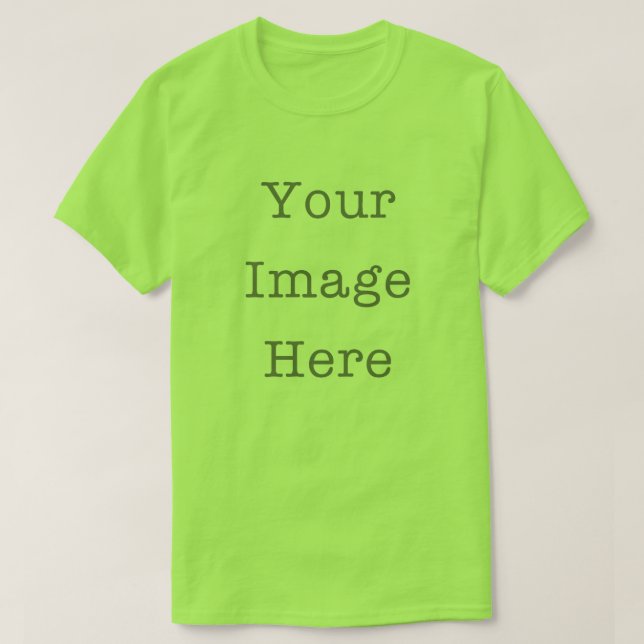 Your Image Here Customizable Personalized Lime T Shirt (Design framsida)