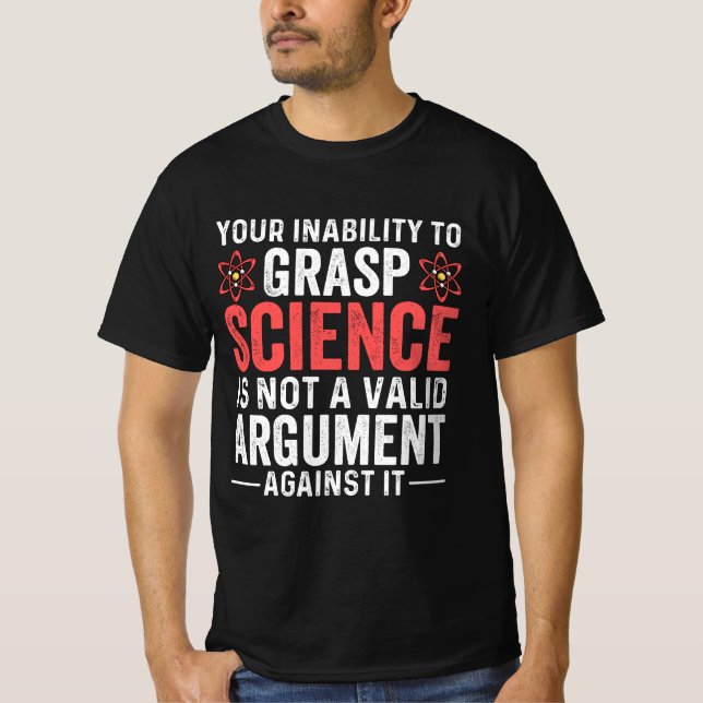 Your Inability To Grasp Science T Shirt (Framsida)