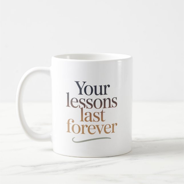 Your Lessons Last Forever Kaffemugg (Vänster)