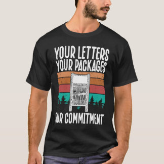 Your Letters, Your Packages, Our Commitment Postal T Shirt