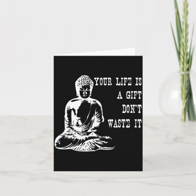Your Life Is A Gift Don’t Waste It Buddha Meditati Kort (Framsida)