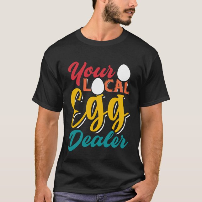 Your Local Egg Dealer   Egg Inflation Chicken Farm T Shirt (Framsida)