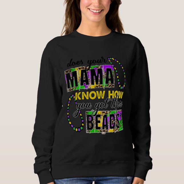 Your Mama Know How You Got Those Beads Funny Mardi T Shirt (Framsida)