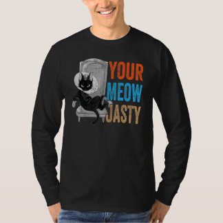 Your Meow Jasty Cat Jokes Animal Pet T Shirt