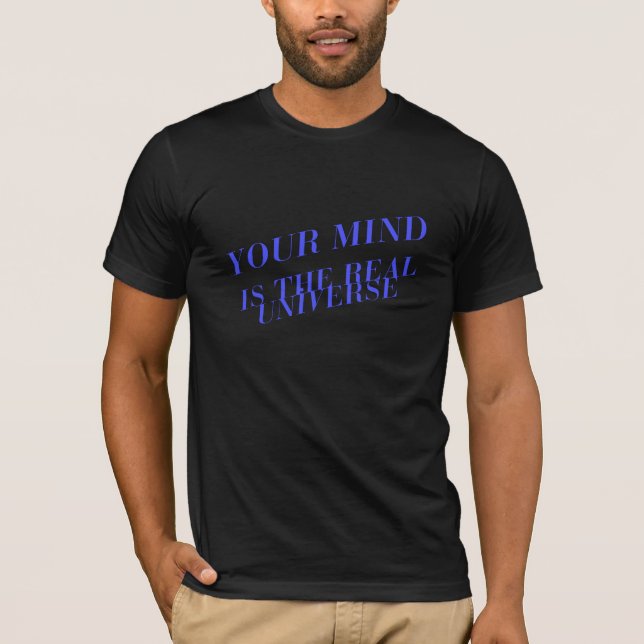 Your Mind is the Real Universe Tee (Framsida)