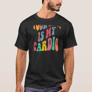 YOUR MOM IS MY CARDIO retro groovy on back of   T Shirt