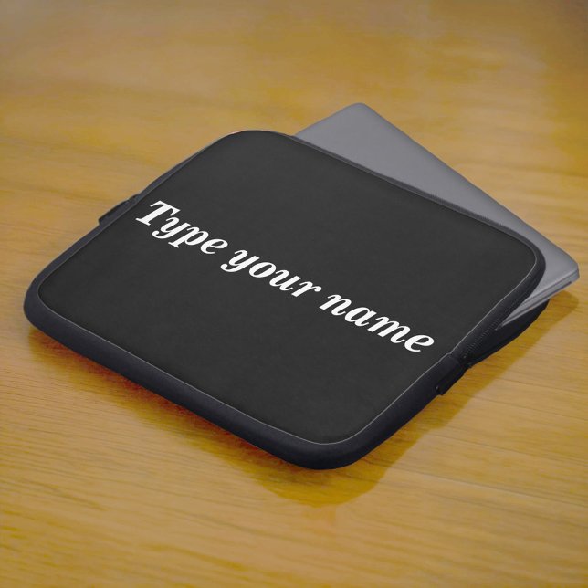 Your Name on Black Laptop Sleeve (Black laptop sleeve with your name)