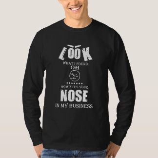 Your Nose In My Business Saying Graphic T Shirt