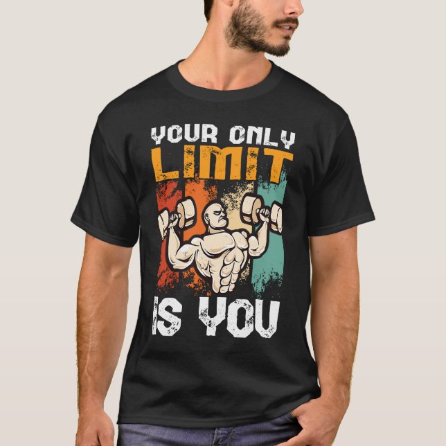 your only limit is you workout bench press bodybui t shirt (Framsida)