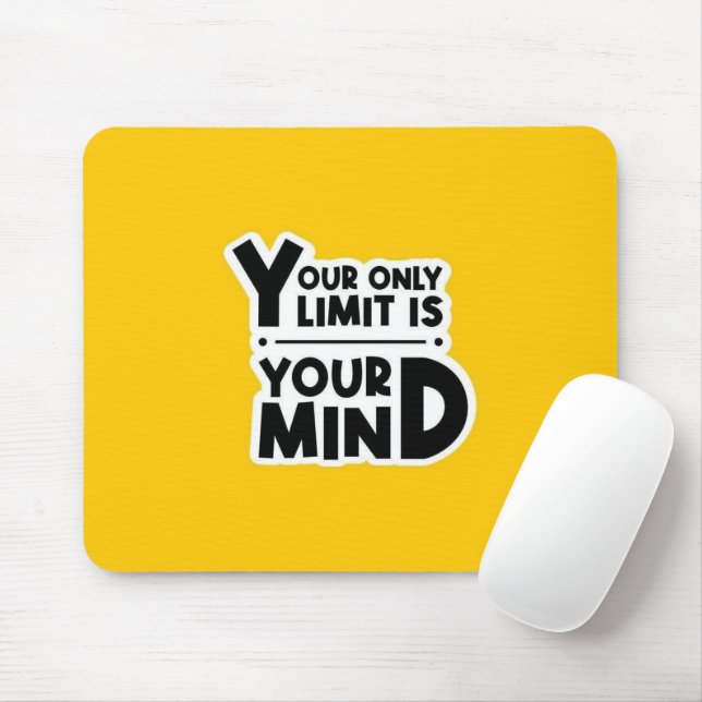 Your Only Limit Is Your Mind Mouse Pad Musmatta (Med mus)