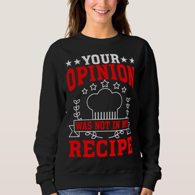 Your Opinion Was Not In My Recipe T Shirt (Framsida)