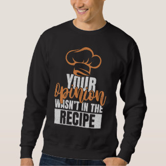 Your Opinion Wasn't In The Recipe Cooks Chefs Cook Lång Ärmad Tröja